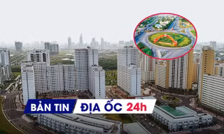 Địa ốc 24H: Bất ngờ lượng giao dịch BĐS tăng gấp 11 lần; Đề xuất chuyển nhà tái định cư thành nhà công vụ