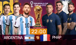 Chung kết World Cup 2022: Tương quan trước trận Argentina - Pháp, 22 giờ 18/12