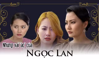 Những lần vào vai ác gây ấn tượng của Ngọc Lan