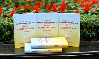 Niềm tin yêu của nhân dân và bạn bè quốc tế dành cho Tổng Bí thư Nguyễn Phú Trọng