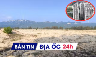 Địa ốc 24H: Xin ý kiến Bộ Công an thu hồi hơn 400ha đất dự án vi phạm; chốt thời gian cải tạo hơn 500 chung cư cũ