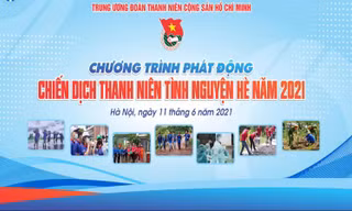 Chính thức phát động chương trình Thanh niên tình nguyện Hè 2021 với các dự án ý nghĩa
