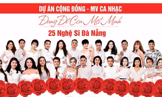 Ra mắt MV ca nhạc kêu gọi bảo vệ trẻ em của 25 nghệ sĩ Đà Nẵng