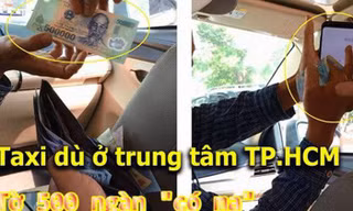 Xem màn phù phép ‘đồng 500.000 thành 20.000' của các taxi dỏm