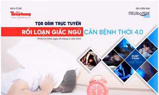 Tọa đàm trực tuyến: Rối loạn giấc ngủ - Căn bệnh thời đại 4.0