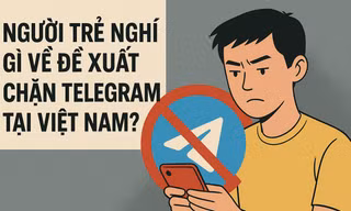 Người trẻ nói gì về đề xuất chặn Telegram tại Việt Nam? 