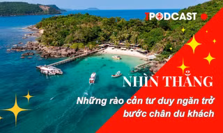 NHÌN THẲNG: Những rào cản tư duy ngăn trở bước chân du khách