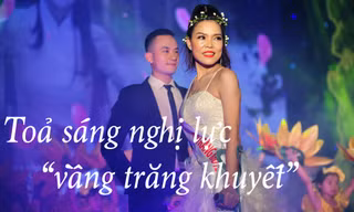 Toả sáng nghị lực 'vầng trăng khuyết'