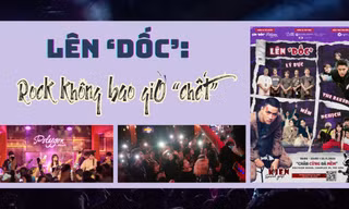Lên 'Dốc': Rock không bao giờ 'chết'