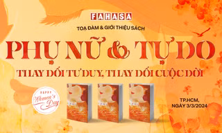 Nhà sách FAHASA tổ chức tọa đàm và ra mắt sách ‘Phụ nữ và Tự do: Thay đổi tư duy, thay đổi cuộc đời’ chào 8/3