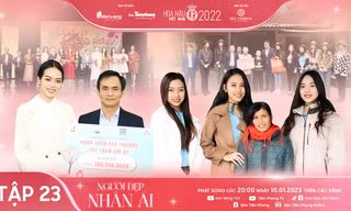 Tập 23 Người đẹp Nhân ái Hoa hậu Việt Nam 2022