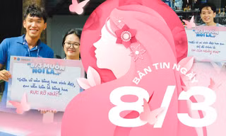 Bản tin ngày 8/3: Teen làm hoa giấy, gửi lời thương tới cả những cô bán hàng quen