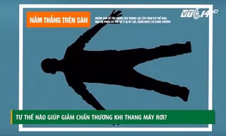Tư thế nào giúp giảm chấn thương khi thang máy rơi?