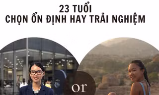 Tâm sự của cô gái Gen Z: 23 tuổi, chọn ổn định hay trải nghiệm? 