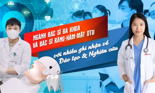 Ngành Bác sĩ Đa khoa và Bác sĩ Răng-Hàm-Mặt ở DTU với nhiều ghi nhận về Đào tạo và Nghiên cứu 