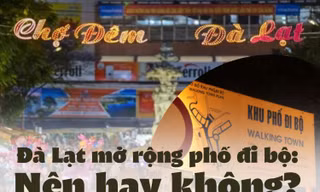 Đà Lạt xây thêm phố đi bộ và chợ đêm: "Làm mới" nhưng cần thêm gì để giữ được "chất xưa"?