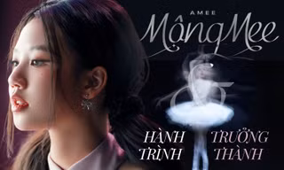 MỘNGMEE: Hành trình trưởng thành của "công chúa" AMEE sau 4 năm "ngủ đông"