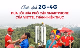Chiến dịch 2G-4G đưa lời hứa phổ cập smartphone của Viettel thành hiện thực