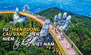 Từ hiện tượng cầu vàng đến niềm tự hào Việt Nam