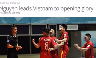 FIFA ấn tượng với chiến thắng lịch sử của Futsal Việt Nam.