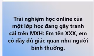 Ồn ào vụ việc giảng viên yêu cầu sinh viên nói: "Tôi có đầy đủ giác quan như người thường"