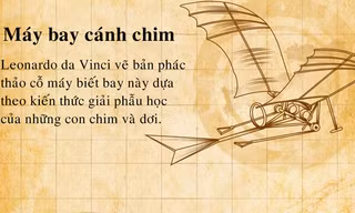 Những ý tưởng sáng chế vượt thời đại của Leonardo da Vinci
