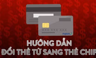 'Khai tử' thẻ từ ATM: Hướng dẫn cách đổi thẻ chip mới nhất