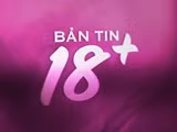 Bản tin Video 18+ số 9: Những người con bất tử
