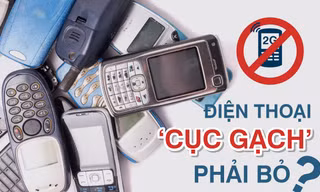 Tắt sóng 2G, điện thoại ‘cục gạch’ phải bỏ? 