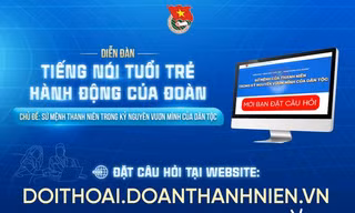 Tiếng nói tuổi trẻ - Hành động của Đoàn: Sứ mệnh thanh niên trong kỷ nguyên vươn mình