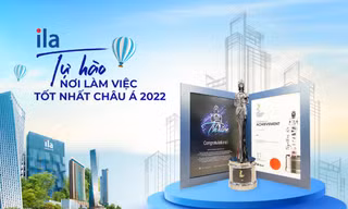 ILA - hành trình 25 năm phát triển con người đến giải thưởng nơi làm việc tốt nhất Châu Á