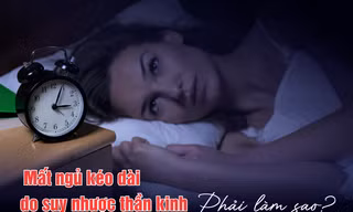 Mất ngủ kéo dài do suy nhược thần kinh – Phải làm sao?