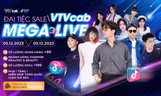 Bùng nổ lễ hội mua sắm lớn nhất năm cùng VTVcab trên nền tảng TikTok: Hàng loạt thương hiệu lớn tung deal khủng