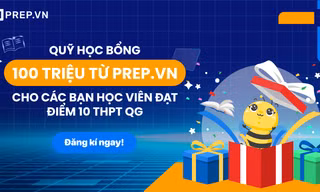Quỹ học bổng 100 triệu từ Prep.vn cho các bạn học viên đạt điểm 10 THPT Quốc gia