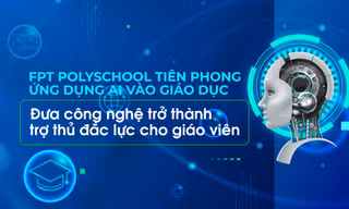 FPT PolySchool tiên phong ứng dụng AI vào giáo dục: Công nghệ trở thành trợ thủ đắc lực cho giáo viên