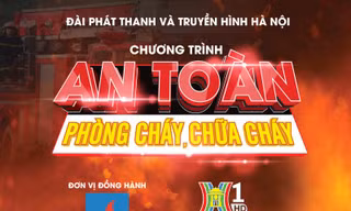 'An toàn phòng cháy, chữa cháy' hướng dẫn thoát hiểm khi có hỏa hoạn 