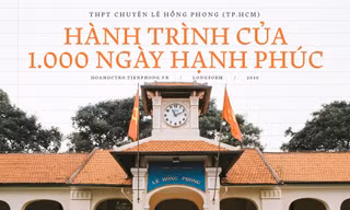 THPT chuyên Lê Hồng Phong (TP.HCM): Hành trình của 1.000 ngày hạnh phúc