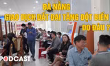 Lý do người dân Đà Nẵng đổ xô đi làm thủ tục đất đai