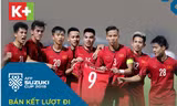 K+ bình luận trực tiếp các trận đấu giải AFF Cup 2018 từ vòng bán kết