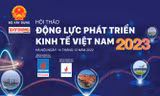 Chương trình Hội thảo Động lực Phát triển kinh tế Việt Nam 2023