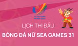 [Infographics] Lịch thi đấu bóng đá Nữ SEA Games 31 mới nhất