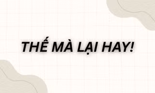 Câu nói viral "Thế mà lại hay" là gì, bắt nguồn từ đâu mà gây sốt cõi mạng?