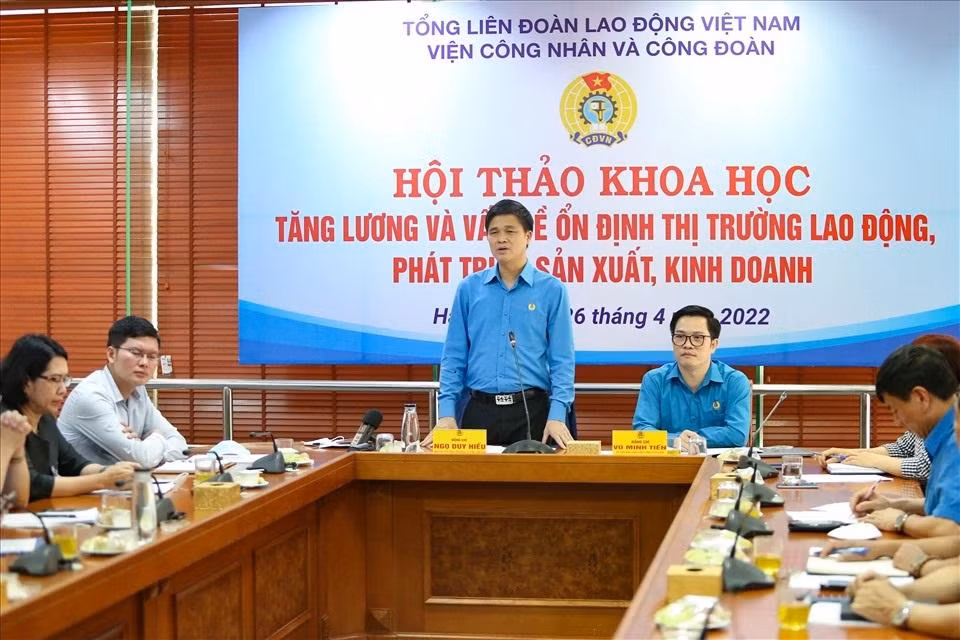 Hội thảo khoa học "Tăng lương và vấn đề ổn định thị trường lao động, phát triển sản xuất, kinh doanh"