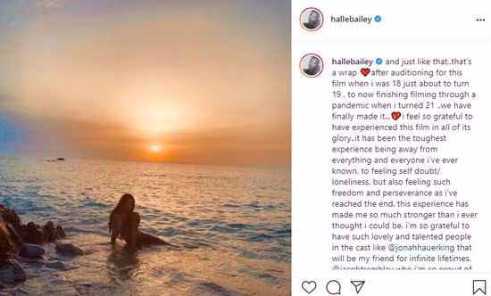Ngày 12/7, trên tài khoản mạng xã hội cá nhân, Halle Bailey đăng tải hình ảnh bên bờ biển và thông báo bộ phim Nàng tiên cá đã chính thức đóng máy sau 2 năm. Nữ diễn viên chia sẻ: "Và như thế… phim đã đóng máy. Tôi tham gia thử vai cho bộ phim khi sắp bước sang tuổi 19. Bộ phim được quay giữa đại dịch và hoàn tất ghi hình khi tôi đã 21 tuổi..."
