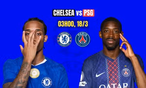 Nhận định Chelsea vs PSG, 3h00 ngày 18/3: Khó khăn chồng chất