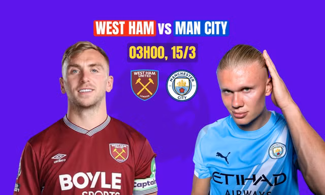 Nhận định West Ham vs Man City, 03h00 ngày 15/3: Cạm bẫy ở London