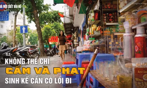 Hà Nội siết vỉa hè: Không thể chỉ cấm và phạt, sinh kế cần có lối đi
