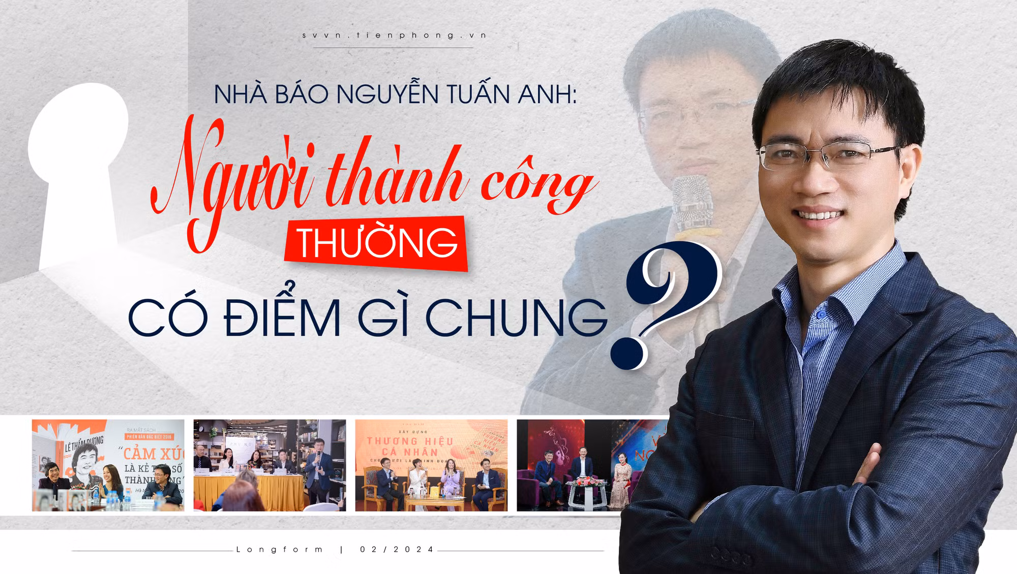 Nhà báo Nguyễn Tuấn Anh: Người thành công thường có điểm gì chung?