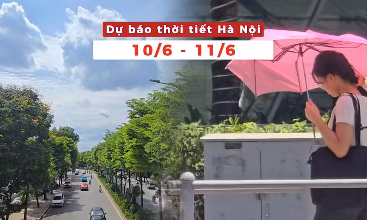 Dự báo Thời tiết Hà Nội (10 - 11/06): Chiều tối và đêm có mưa vài nơi