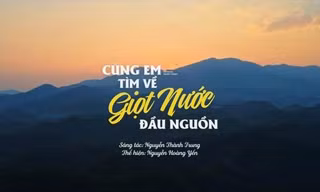 Dòng chảy âm thanh và bản sắc trong ca khúc 'Cùng em tìm về giọt nước đầu nguồn'